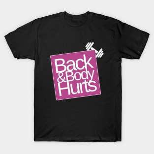 Back and Body Hurts with Dumbbell T-Shirt